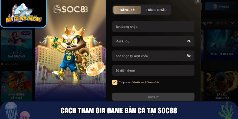 Cách tham gia game bắn cá tại Soc88