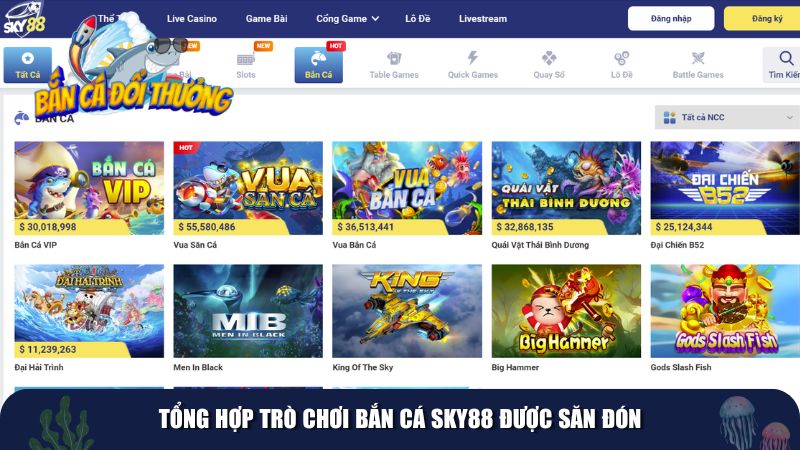 Tổng hợp trò chơi bắn cá Sky88 được săn đón
