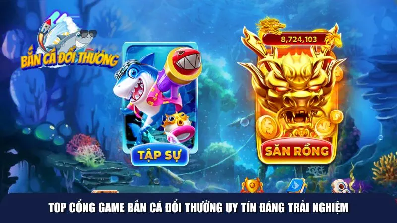 789Club uy tín với siêu phẩm bắn cá đổi thưởng